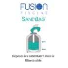 Déposez les SANDBAG dans le filtre a sable