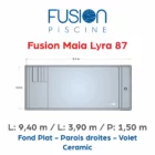 Fusion Maia Lyra 87 - 9,40 m x 3,90 x 1,50 m - Ceramic