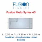 Fusion Maia Syrius 63 - 7,30 m x 3,50 m x 1,50 m - Ceramic