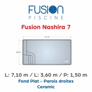 Fusion Nashira 7 - 7,10 m x 3,60 m x 1,50 m - Ceramic