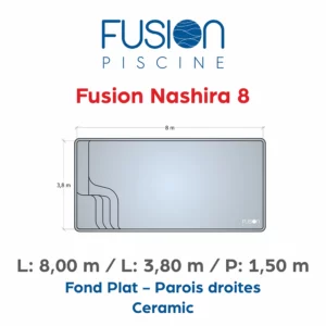 Fusion Nashira 8 - 8,00 m x 3,80 m x 1,50 m - Ceramic