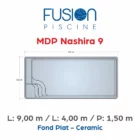 MDP Nashira 9 - 9,00 m x 4,00 m x 1,50 m - Ceramic